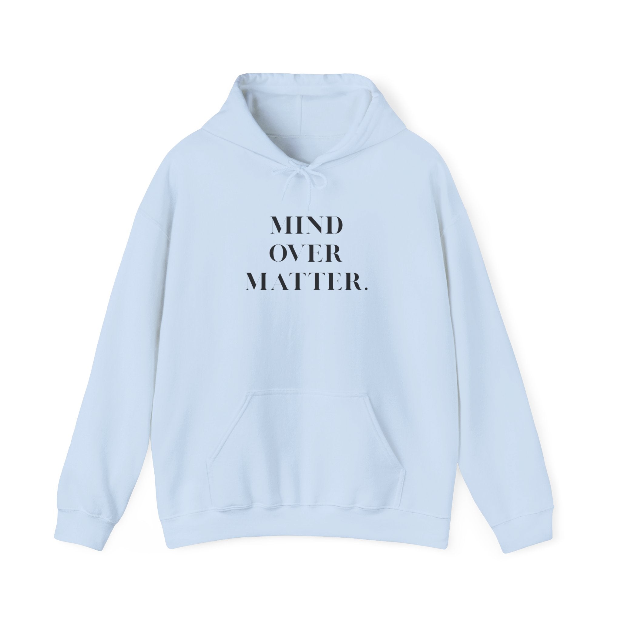 Mind Over Matter Hoodie motivational unisex sweatshirt for self-care