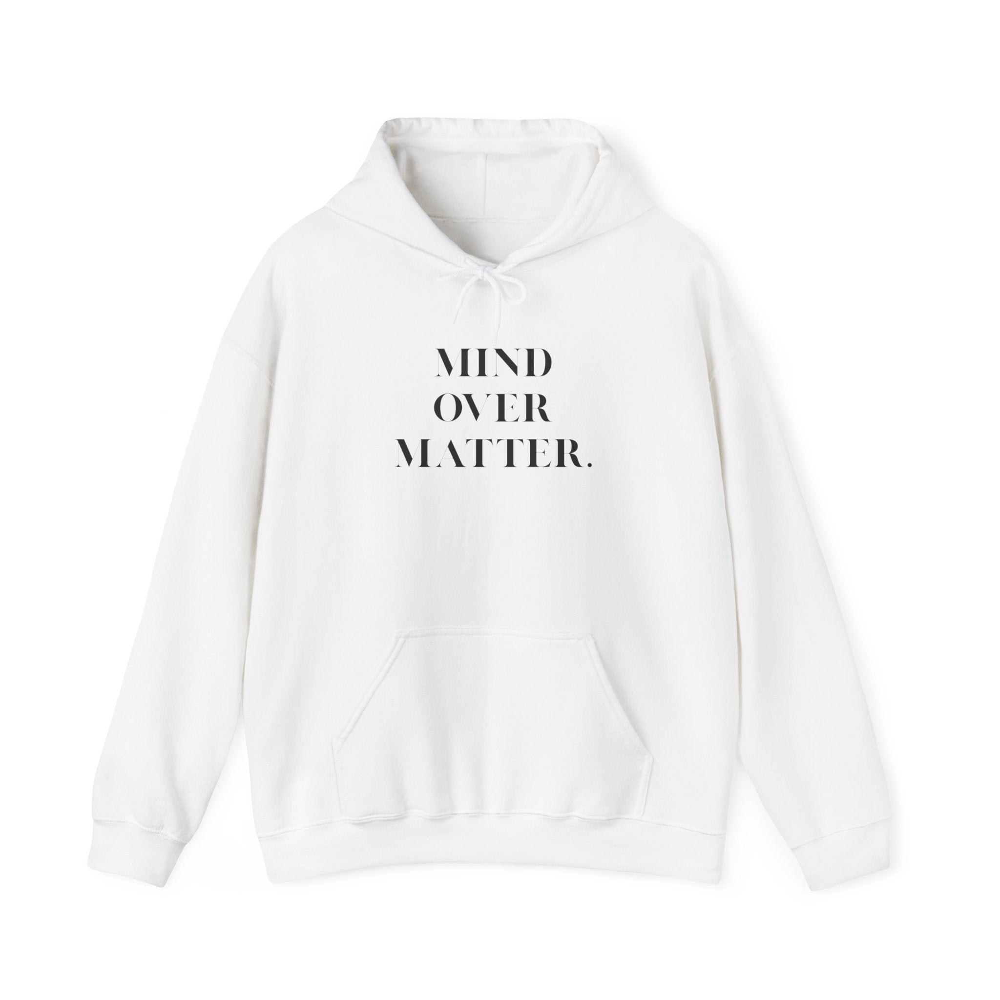 Mind Over Matter Hoodie motivational unisex sweatshirt for self-care
