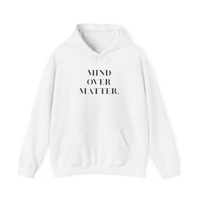 Mind Over Matter Hoodie motivational unisex sweatshirt for self-care