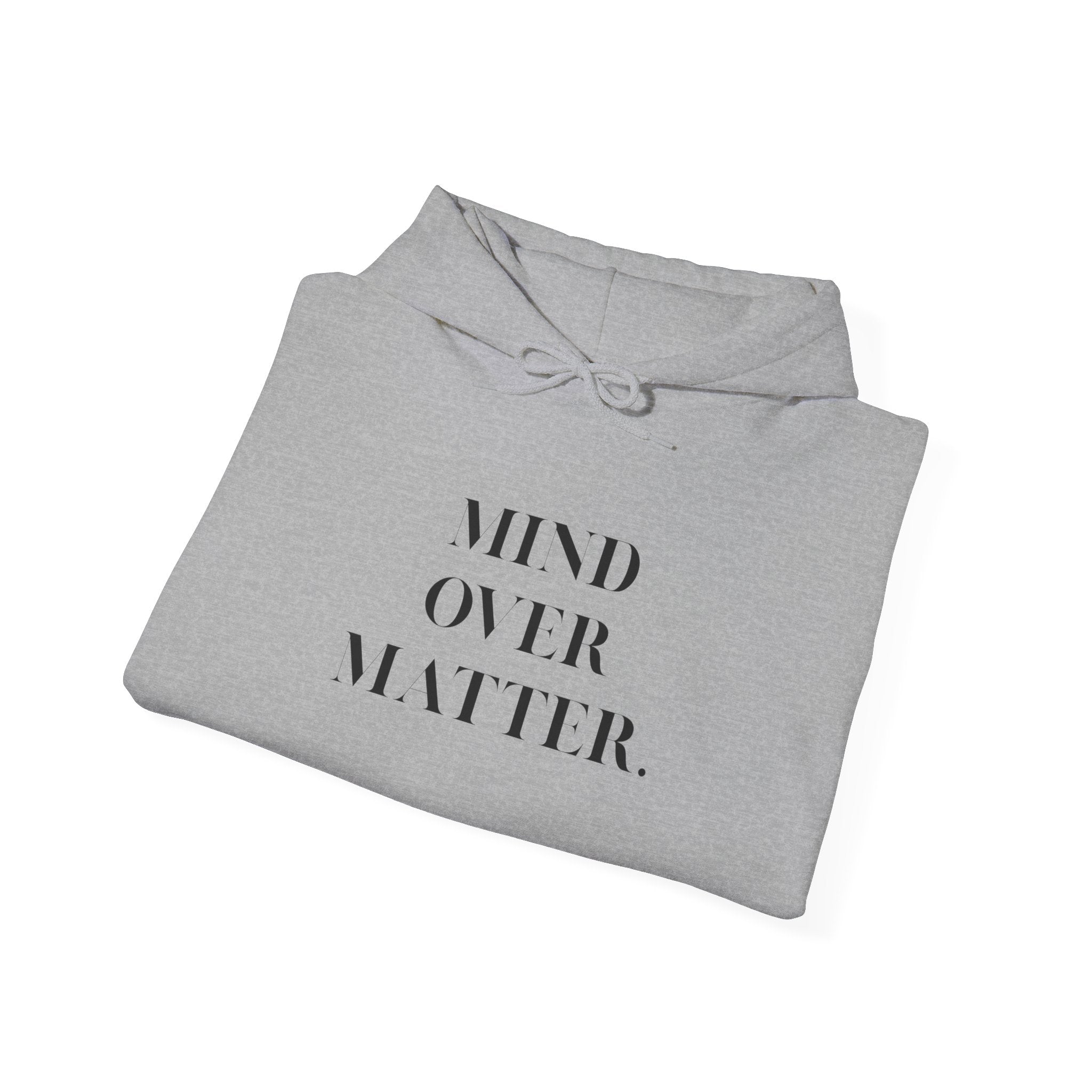 Mind Over Matter Hoodie motivational unisex sweatshirt for self-care